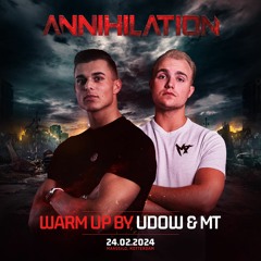 Annihilation 2024 | Warm-up mix by UDOW & MT