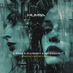 G-Park X Plummet X Ascension - Someone's Got Me Damaged (Huma Remix)