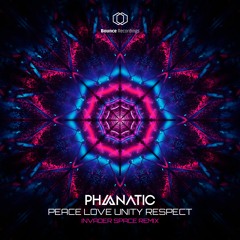Peace, Love, Unity, Respect (Invader Space Remix)