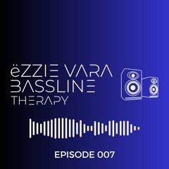 ëzzie vara - Bassline Therapy 007