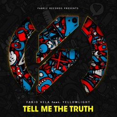 Fabio Vela - Tell Me The Truth feat. YellowLight (Original Mix)