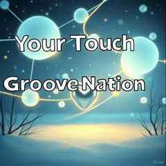 Your Touch - Groove Nation Session