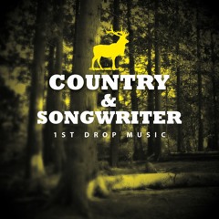 Country & Songwriter - 1st Drop Music