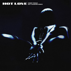 HOT LOVE (BOY HARSHER REMIX) [feat. Boy Harsher]