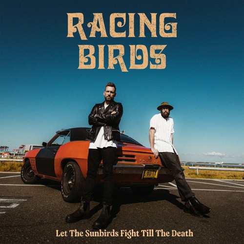 Racing Birds - Let The Sunbirds Fight Till The Death