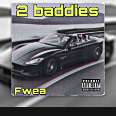 Fwea kid - 2 Baddies