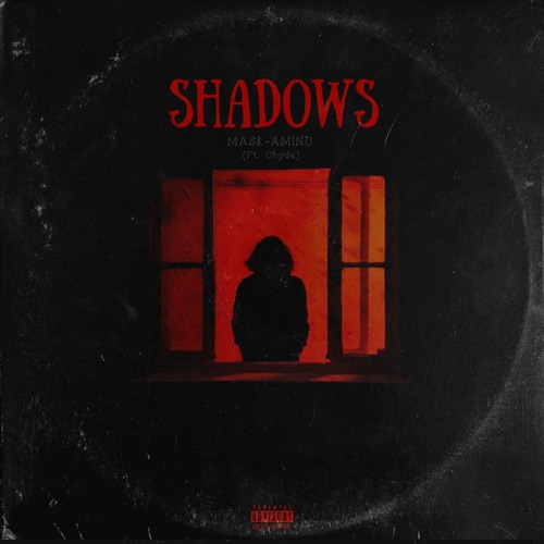 Shadows (Ft. Chyde)