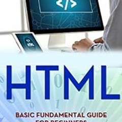 READ [PDF EBOOK EPUB KINDLE] HTML: Basic Fundamental Guide for Beginners by MG Martin
