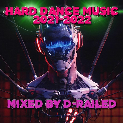 Hard Dance Music 2021 - 2022 - Mixed By D-Railed **FREE WAV DOWNLOAD**