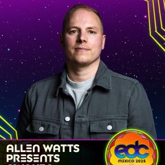 Allen Watts Presents AWaken Live At EDC Mexico