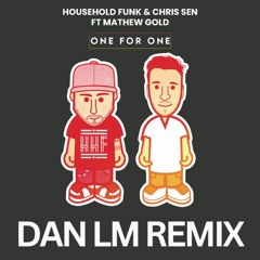 HOUSEHOLD FUNK - One For One (Dan LM remix)