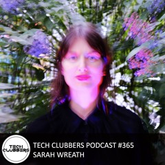 Sarah Wreath - Tech Clubbers Podcast #365