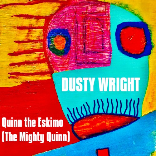 "Quinn the Eskimo (The Mighty Quinn)" - Single