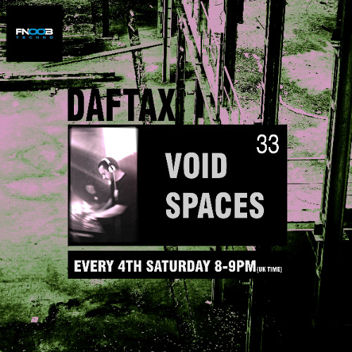 Daftax - Void Spaces #33 04/01/2025