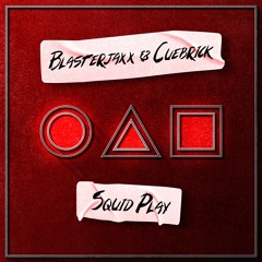 Blasterjaxx & Cuebrick - Squid Play