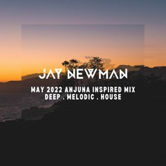 Jay Newman - May 2022 Deep Mix (Free Download)