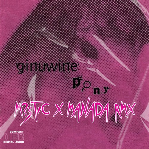 GINUWINE - PONY (M?STIC & MANADA REMIX) [FREE DL]