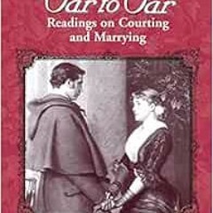 Get PDF Wing to Wing, Oar to Oar: Readings on Courting and Marrying (Ethics of Everyday Life) by Amy