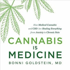 [FREE] PDF 💗 Cannabis Is Medicine: How Medical Cannabis and CBD Are Healing Everythi