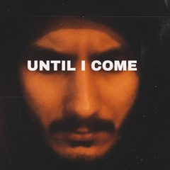 Until I Come - Redy Spiker