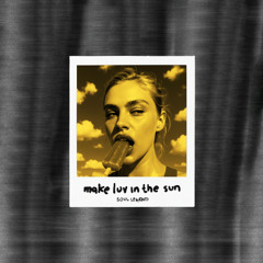 make luv in the sun