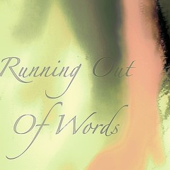 Running out of words