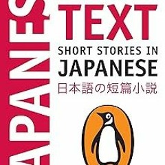 Access EBOOK EPUB KINDLE PDF Short Stories in Japanese: New Penguin Parallel Text by Michael Emmeric