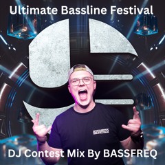 Ultimate Bassline Festival DJ Contest Mix By BASSFREQ