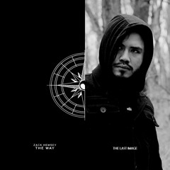 The Last Image - The Way (produced by Zack Hemsey)