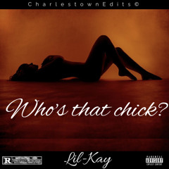 Lil Kay - Who’s That Chick
