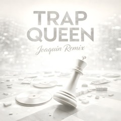 Trap Queen (Joaquin Remix) - Fetty Wap