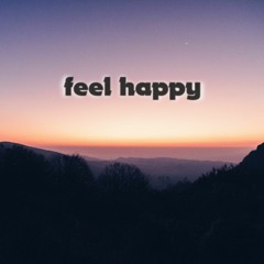 Feel Happy