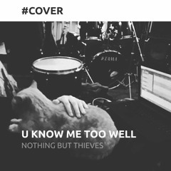 Nothing but thieves - U Know Me Too Well