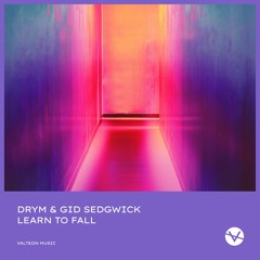 DRYM & Gid Sedgwick - Learn To Fall