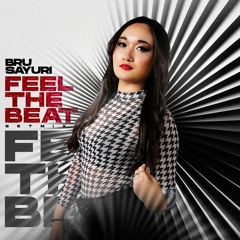 Bruna Sayuri - Feel The Beat SETMIX