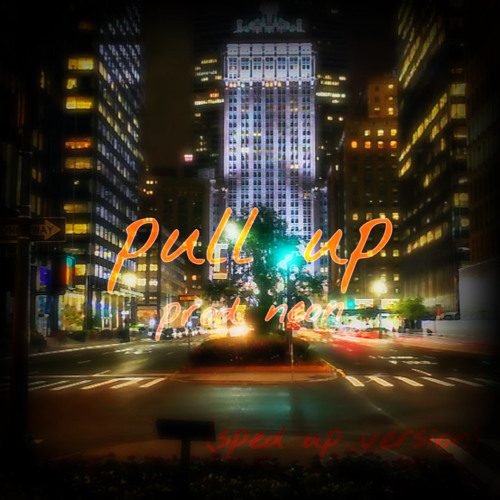 pull up *spedup version*(prod.neon)