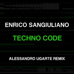 Enrico Sangiuliano - Techno Code (Alessandro Ugarte BOOTLEG) HARD TECHNO FREE DOWNLOAD