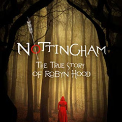 VIEW EPUB 📙 Nottingham: The True Story of Robyn Hood by  Anna Burke EBOOK EPUB KINDL