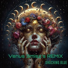 Shocking Blue - Venus 3misz's REMIX