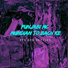 Punjabi Mc- Mundian To Bach Ke  (RTD DNB BOOTLEG)