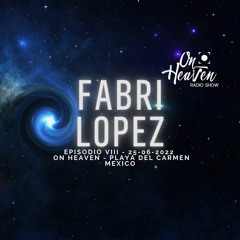 On Heaven Radio Show Episodio 8 [Fabri Lopez]