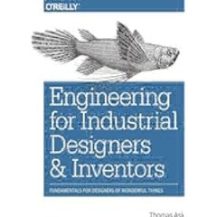 Engineering for Industrial Designers and Inventors: Fundamentals for Designers of Wonderful