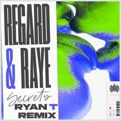 Regard, RAYE - Secrets ( Ryan T Remix )