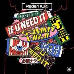 Sammy Virji - If U Need It (Raden Techno Edit) [FREE DL]