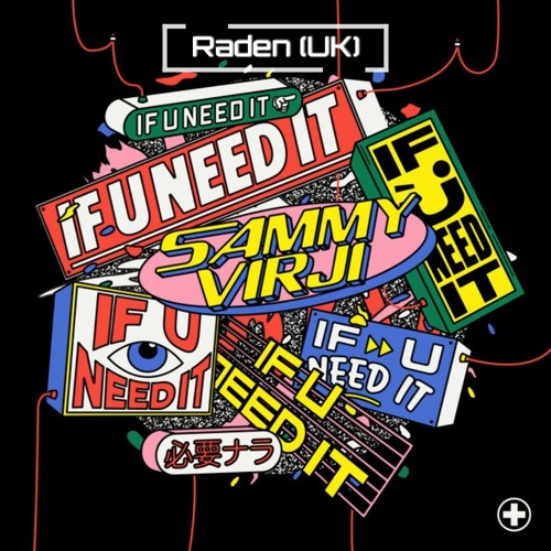 Sammy Virji - If U Need It (Raden Techno Edit) [FREE DL]