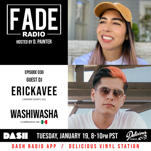 FADE Radio ep. 030 ft. Washiwasha & ErickaVee