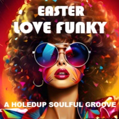 EASTER LOVE FUNKY