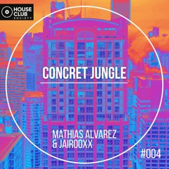 Mathias Álvarez & Jairooxx - Concret Jungle  (Original Mix)