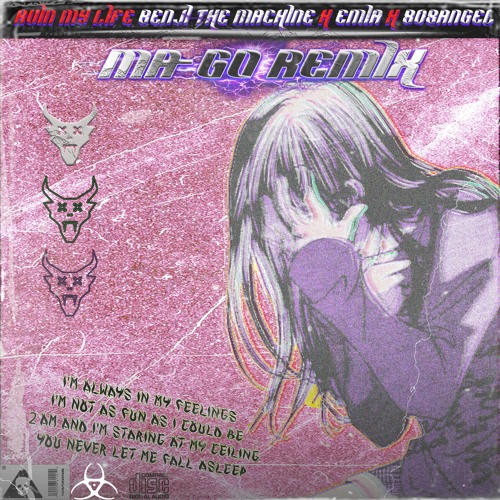 Benji The Machine - Ruin My Life ft Emia & 808Angel - MA-GØ Flip