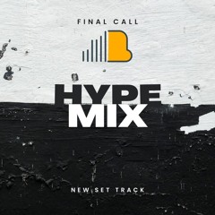 Final Call - Hype Mix-melodic set -01-